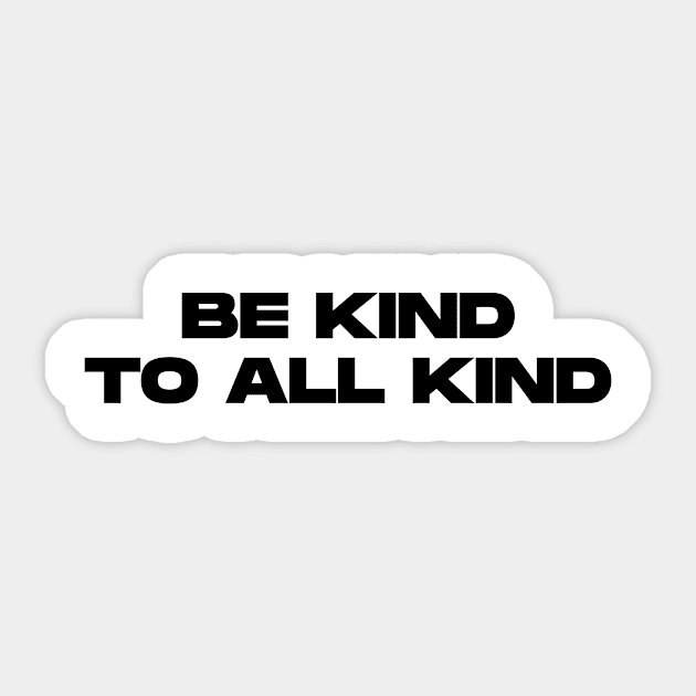 Be Kind To All Kind Sticker by BloodLine